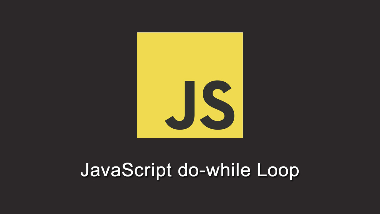 JavaScript do-while Loop