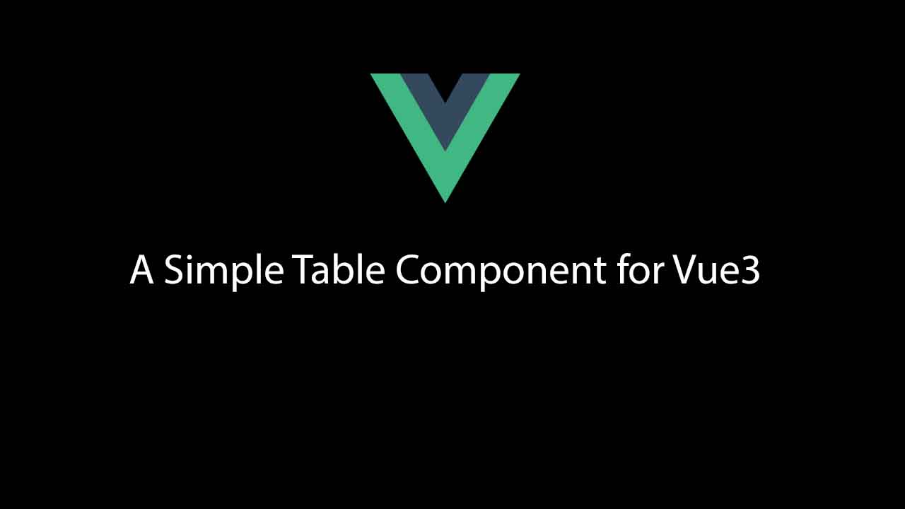 A Simple Table Component for Vue3